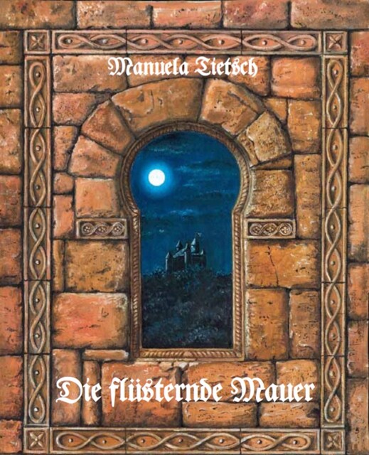 Die flüsternde Mauer, Manuela Tietsch