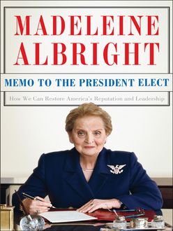 Memo to the President Elect, Madeleine Albright
