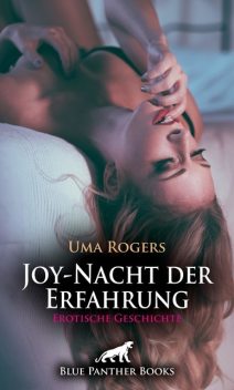 Joy-Nacht der Erfahrung | Erotische Geschichte, Uma Rogers