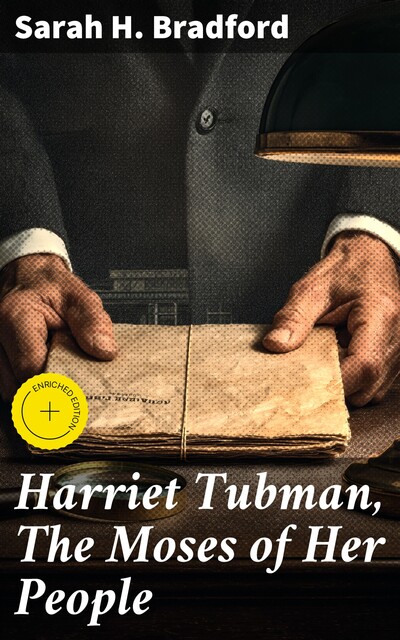 Harriet Tubman, The Moses of Her People, Sarah Bradford