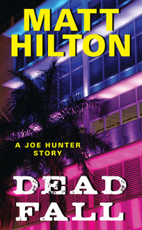 Dead Fall, Matt Hilton