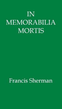 In Memorabilia Mortis, Francis Sherman