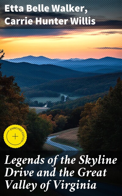Legends of the Skyline Drive and the Great Valley of Virginia, Carrie Hunter Willis, Etta Belle Walker