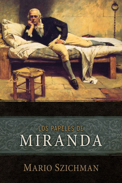Los Papeles de Miranda, Mario Szichman