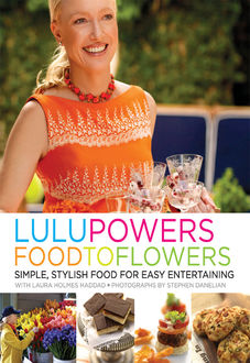 Lulu Powers Food to Flowers, Laura Holmes Haddad, Lulu Powers