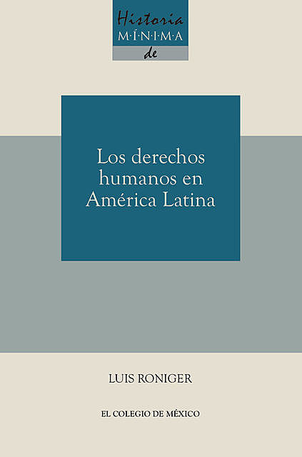 Historia mínima de los derechos humanos en América latina, Luis Roniger