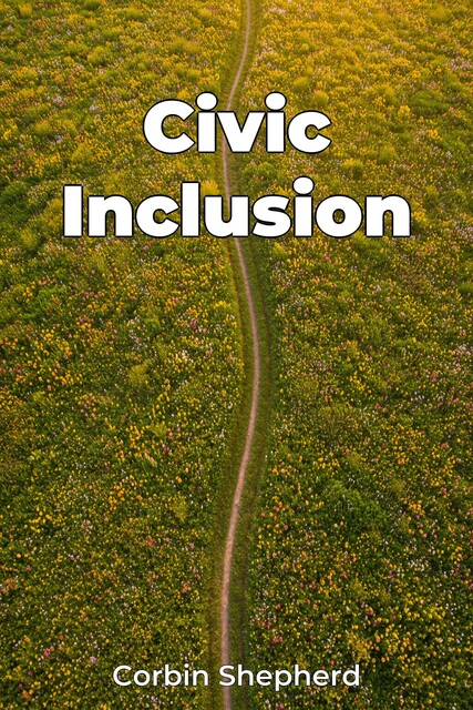 Civic Inclusion, Corbin Shepherd