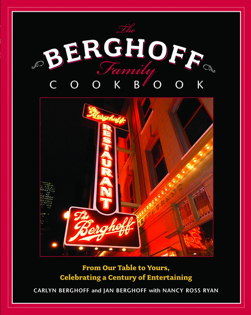 The Berghoff Family Cookbook, Jon Berghoff, Carlyn Berghoff, Nancy Ross Ryan