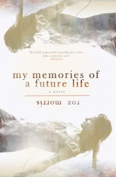 My Memories of a Future Life, Roz Morris