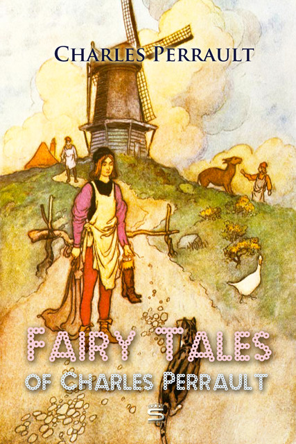 Fairy Tales of Charles Perrault, Charles Perrault