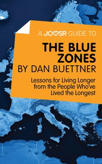 A Joosr Guide to… The Blue Zones by Dan Buettner, Joosr