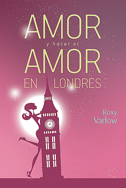Amor Y Hacer El Amor En Londres, Roxy Varlow