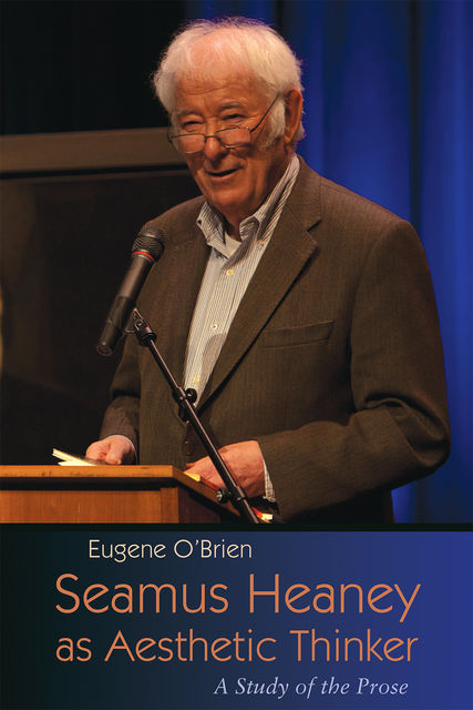 Seamus Heaney as Aesthetic Thinker, Eugene O'Brien