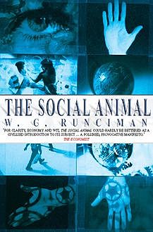 The Social Animal, W.G.Runciman