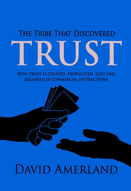 The Tribe That Discovered Trust, David Amerland
