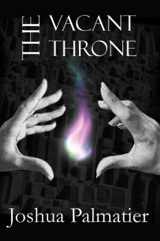 The Vacant Throne, Joshua Palmatier