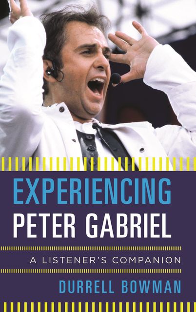 Experiencing Peter Gabriel, Durrell Bowman