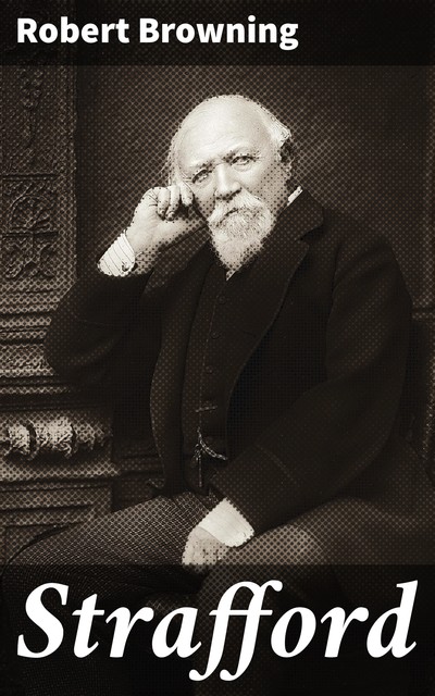 Strafford, Robert Browning