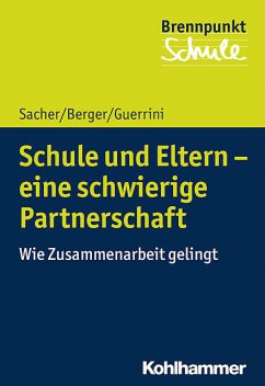 Schule und Eltern – eine schwierige Partnerschaft, Flavia Guerrini, Fred Berger, Werner Sacher