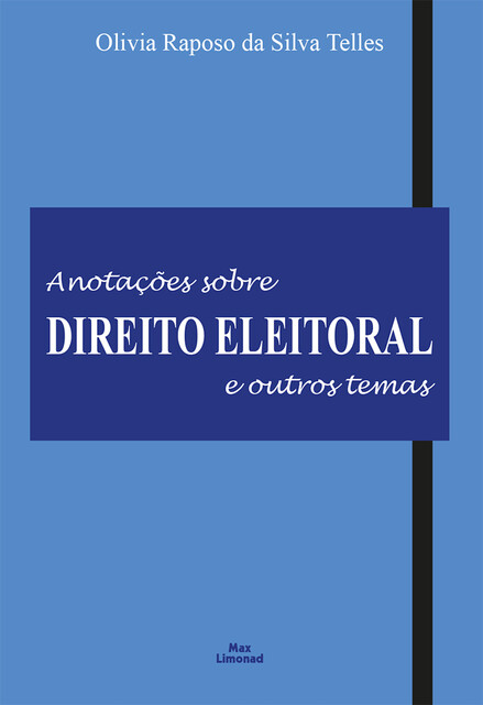 Anotações sobre direito eleitoral e outros temas, Olivia Raposo da Silva Telles