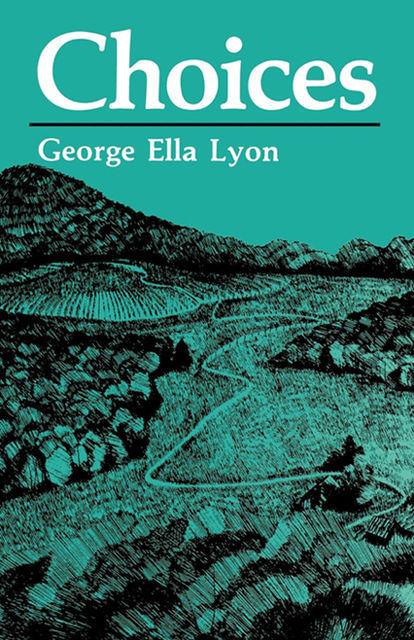 Choices, George Ella Lyon