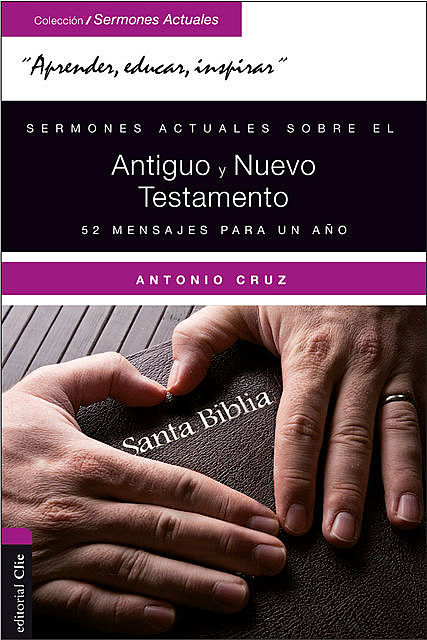 Sermones actuales sobre el Antiguo y Nuevo Testamento, Antonio Cruz