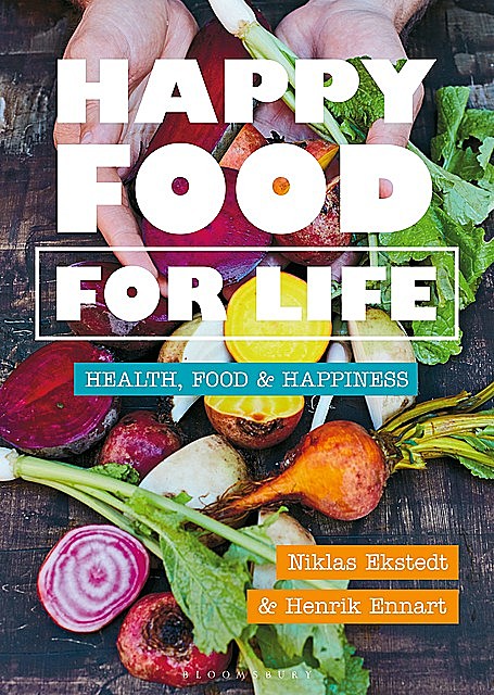 Happy Food for Life, Niklas Ekstedt, Henrik Ennart
