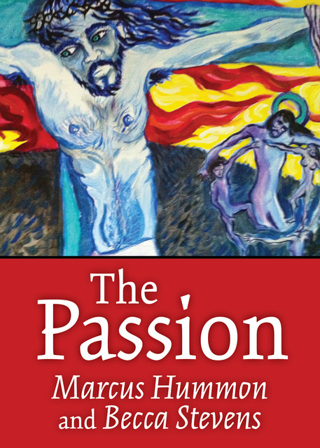 The Passion, Becca Stevens, Marcus Hummon