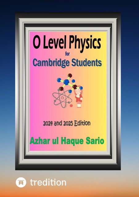 O Level Physics for Cambridge Students, Azhar ul Haque Sario