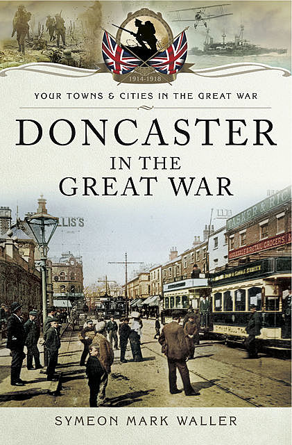 Doncaster in the Great War, Symeon Mark Waller