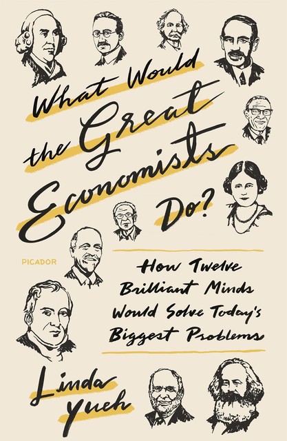 What Would the Great Economists Do, Linda Yueh