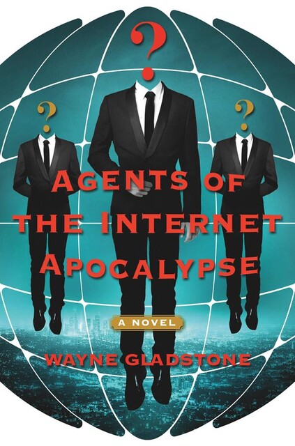 Agents of the Internet Apocalypse, Wayne Gladstone
