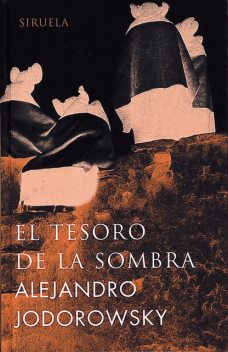 El tesoro de la sombra, Alejandro Jodorowsky