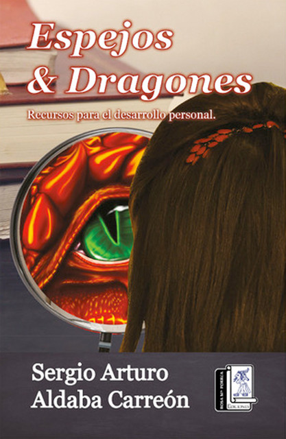 Espejos y Dragones, Sergio Arturo Aldaba Carreón