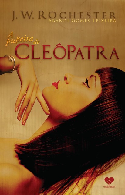 A Pulseira de Cleópatra, Arandi Gomes Teixeira, J.W. Rochester