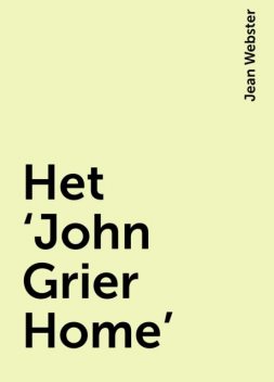 Het “John Grier Home”, Jean Webster