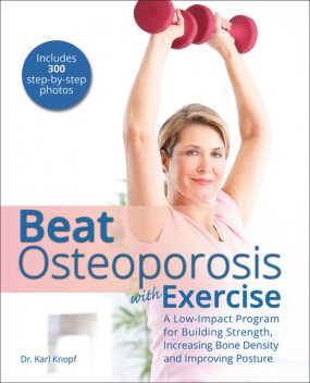 Beat Osteoporosis with Exercise, Karl Knopf