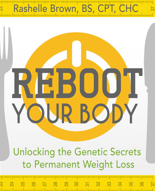 Reboot Your Body, CPT, Rashelle Brown, CHC BS