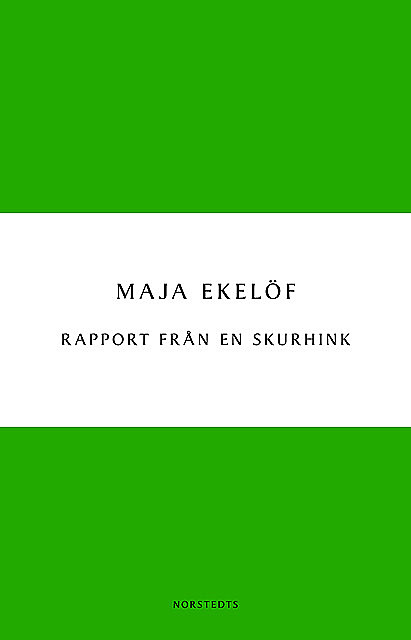 Rapport från en skurhink, Maja Ekelöf