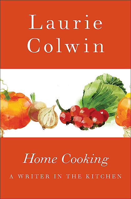 Home cooking, Laurie Colwin