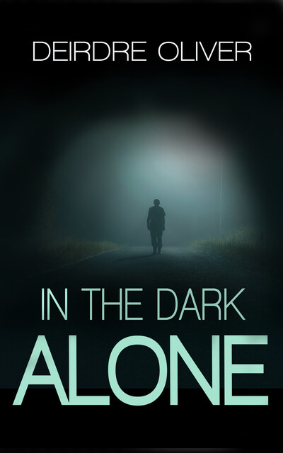 In The Dark Alone, Deirdre Oliver
