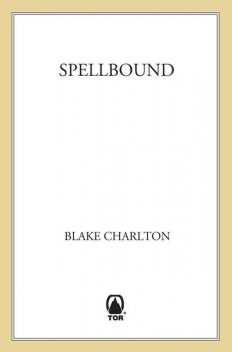 Spellbound: Book 2 of the Spellwright Trilogy (The Spellwright Trilogy, Book 2), Blake Charlton