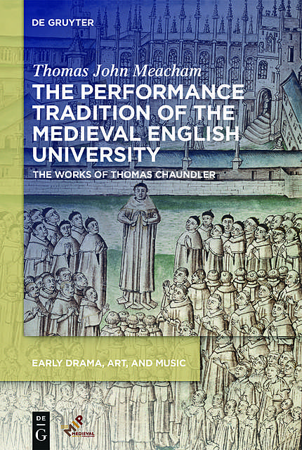 The Performance Tradition of the Medieval English University, Thomas Meacham