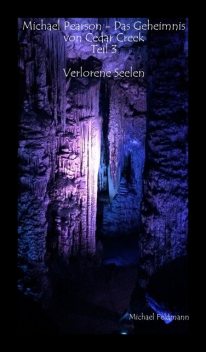 Michael Pearson – Das Geheimnis von Cedar Creek III, Michael Feldmann