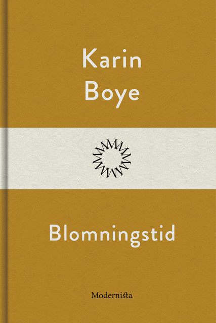 Blomningstid, Karin Boye