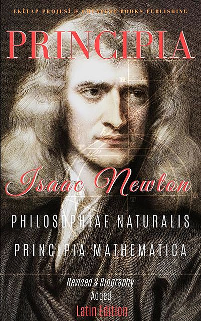 Philosophiae Naturalis Principia Mathematica, Isaac Newton