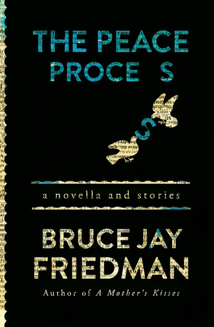 The Peace Process, Bruce Jay Friedman
