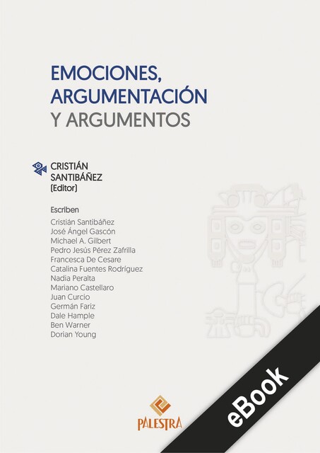 Emociones, argumentación y argumentos, Cristián Santibáñez