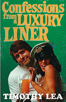 Confessions from a Luxury Liner (Confessions, Book 15), Timothy Lea