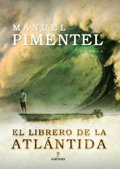 El Librero De La Atlántida, Manuel Pimentel Siles